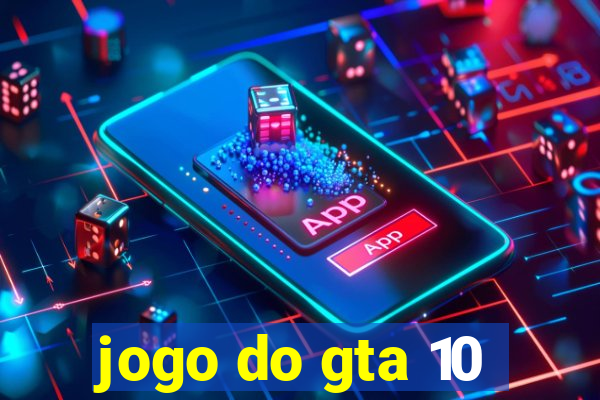 jogo do gta 10